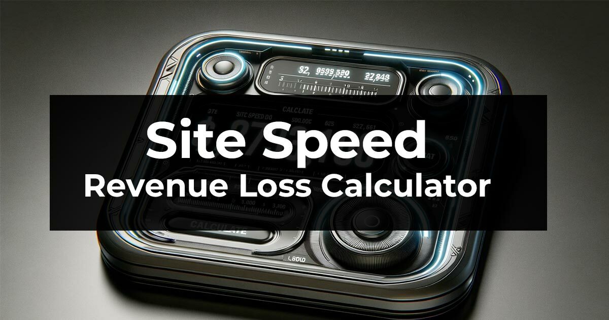 Site Speed revenue loss calculator